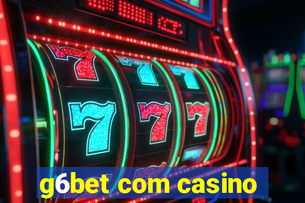 g6bet com casino